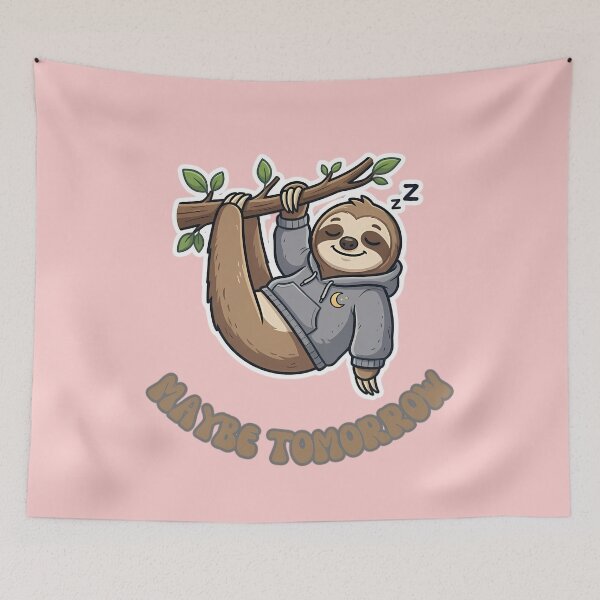 Item preview, Maybe Tomorrow Cute Funny Lazy Sloth designed and sold by ZeroContextArt.