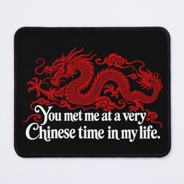Item preview, You Met Me at a Very Chinese Time in My Life designed and sold by dianadouri.