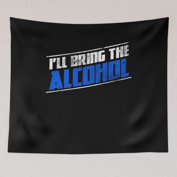 Item preview, I'll Bring the Alcohol designed and sold by Kieran Abbott.