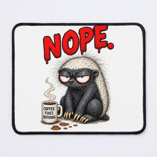 Item preview, Nope Coffee Fixes Nothing Honey Badger designed and sold by paintingnou.