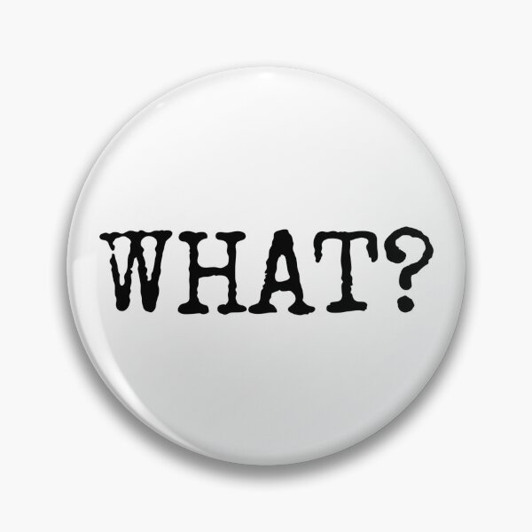 Item preview, WHAT? Funny Minimal Question Typography designed and sold by Aimz Does Stuff.