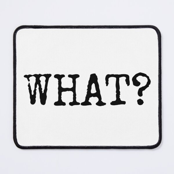 Item preview, WHAT? Funny Minimal Question Typography designed and sold by Aimz Does Stuff.