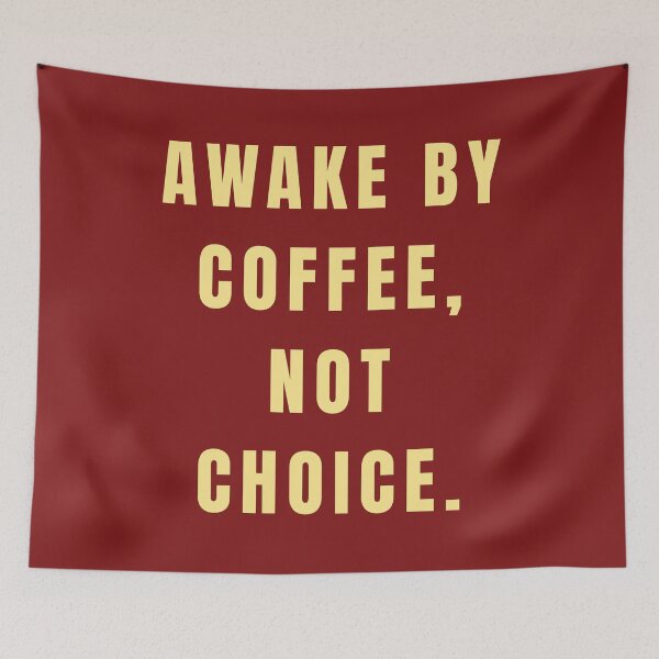 Item preview, Awake By Coffee, Not Choice designed and sold by Lynn Williams.