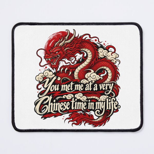 Item preview, You Met Me at a Very Chinese Time in My Life designed and sold by dianadouri.