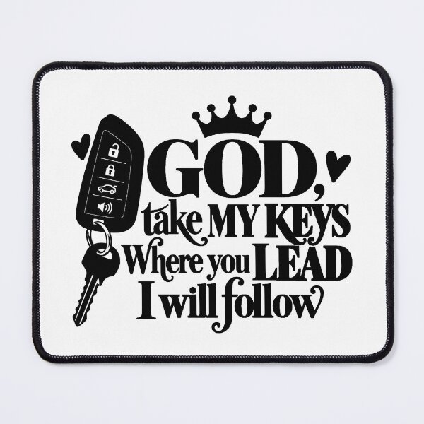 Item preview, god take my keys where you lead i will follow designed and sold by OCD_JESSICA.