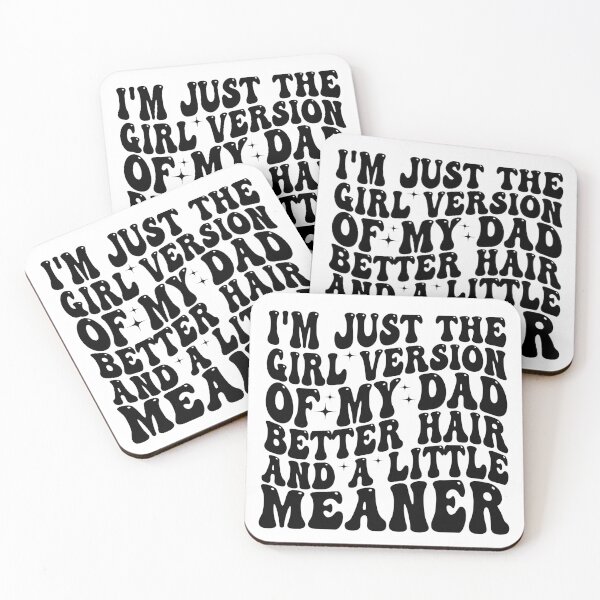 Item preview, I’m Just the Girl Version of My Dad Better Hair and a Little Meaner Funny Daughter Dad Humor designed and sold by 76Valeria.