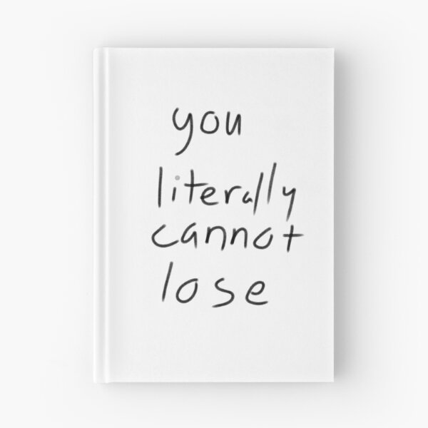 Item preview, You Literally Cannot Lose – Handwritten Quote designed and sold by RigidFascia.