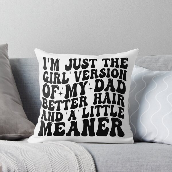 Item preview, I’m Just the Girl Version of My Dad Better Hair and a Little Meaner Funny Daughter Dad Humor designed and sold by 76Valeria.
