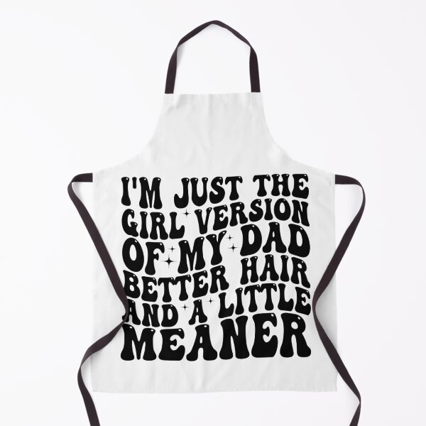 Item preview, I’m Just the Girl Version of My Dad Better Hair and a Little Meaner Funny Daughter Dad Humor designed and sold by 76Valeria.