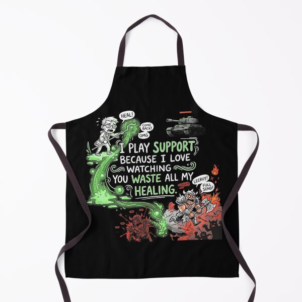 Item preview, I play support because I love watching you waste all my healing. designed and sold by jrzvibe.