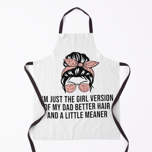 Item preview, I’m Just the Girl Version of My Dad Better Hair and a Little Meaner Funny Daughter Dad Humor designed and sold by 76Valeria.