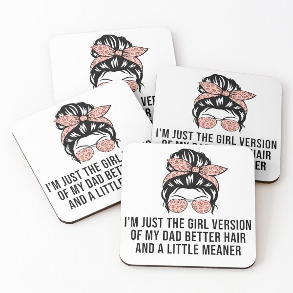 Item preview, I’m Just the Girl Version of My Dad Better Hair and a Little Meaner Funny Daughter Dad Humor designed and sold by 76Valeria.