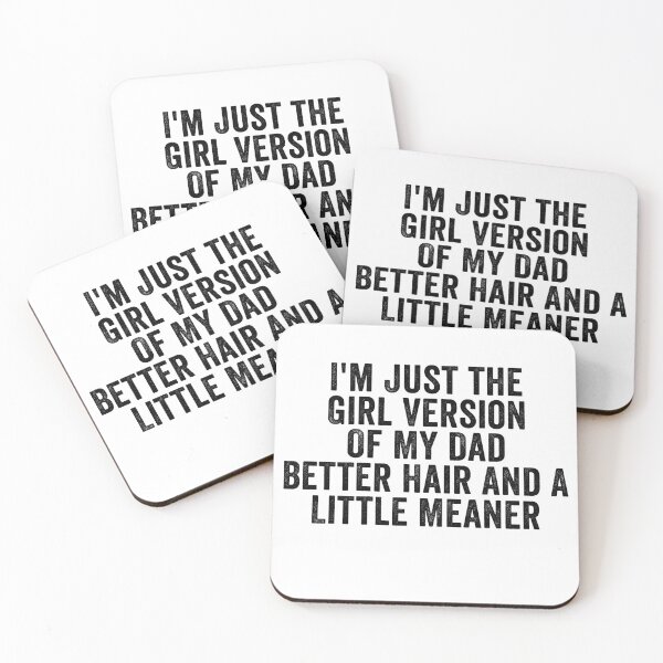 Item preview, I’m Just the Girl Version of My Dad Better Hair and a Little Meaner Funny Daughter Dad Humor designed and sold by 76Valeria.