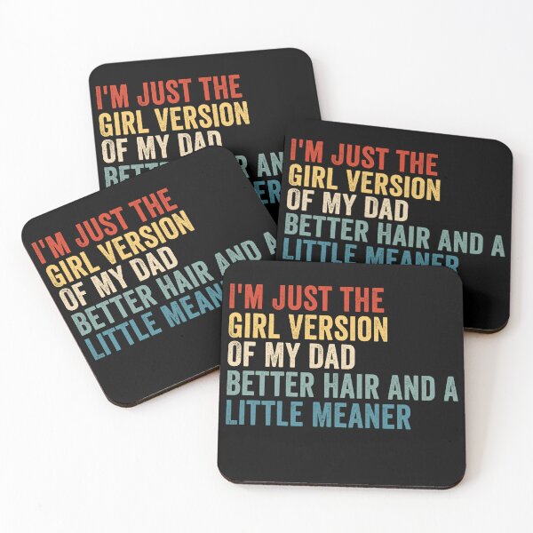 Item preview, I’m Just the Girl Version of My Dad Better Hair and a Little Meaner Funny Daughter Dad Humor designed and sold by 76Valeria.