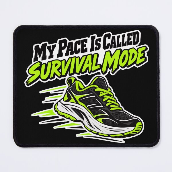 Item preview, My Pace Is Called Survival Mode Running designed and sold by NovaToons.