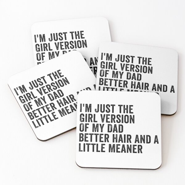 Item preview, I’m Just the Girl Version of My Dad Better Hair and a Little Meaner Funny Daughter Dad Humor designed and sold by 76Valeria.