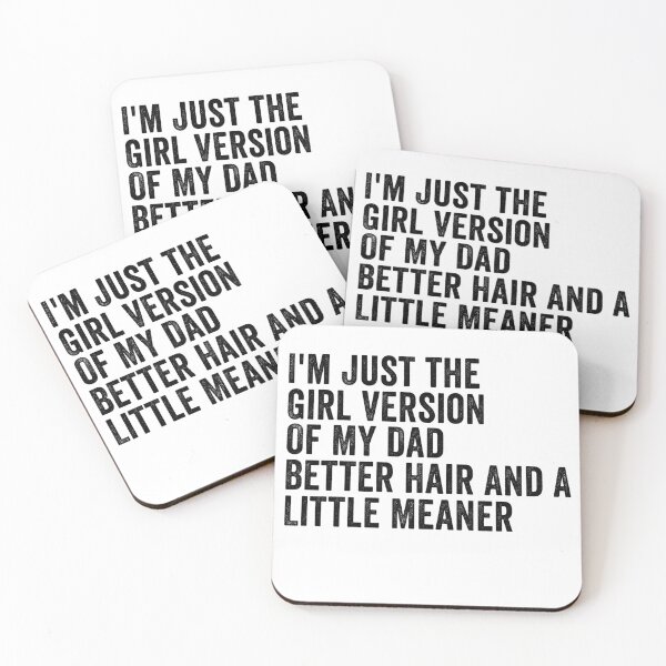 Item preview, I’m Just the Girl Version of My Dad Better Hair and a Little Meaner Funny Daughter Dad Humor designed and sold by 76Valeria.