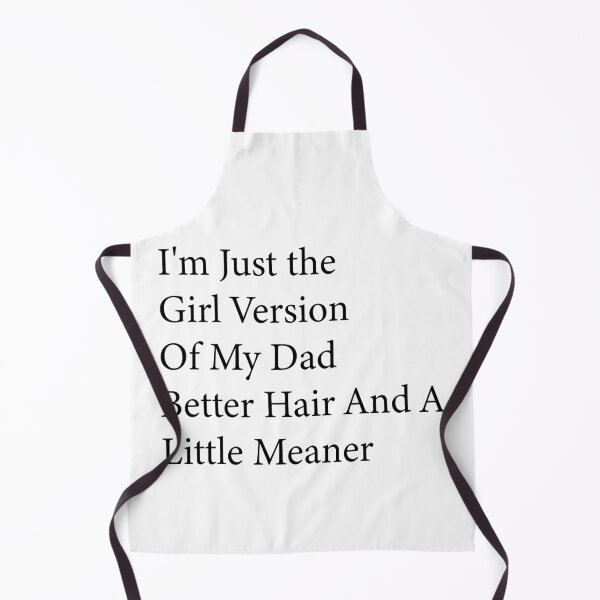 Item preview, I’m Just the Girl Version of My Dad Better Hair and a Little Meaner Funny Daughter Dad Humor designed and sold by 76Valeria.