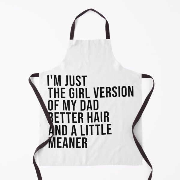Item preview, I’m Just the Girl Version of My Dad Better Hair and a Little Meaner Funny Daughter Dad Humor designed and sold by 76Valeria.