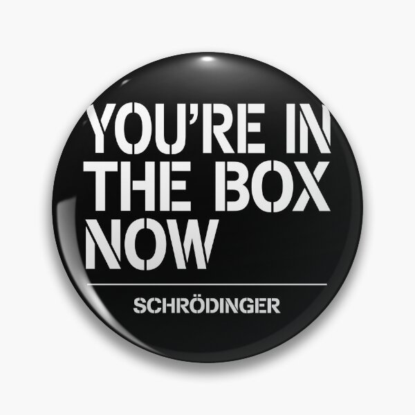Item preview, You're In The Box Now Schrödinger Funny Quantum Physics Gift designed and sold by ScienceCorner.