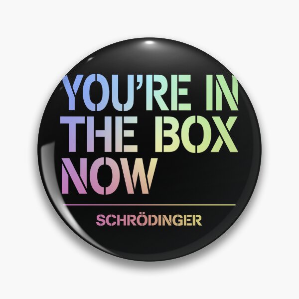 Item preview, You're In The Box Now Schrödinger Funny Quantum Physics Gift designed and sold by ScienceCorner.