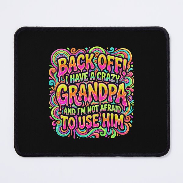 Item preview, Back Off! I Have A Crazy Grandpa And I'm Not Afraid To Use Him Grandchild Protective Grandfather Family Humor designed and sold by SofiBlair.