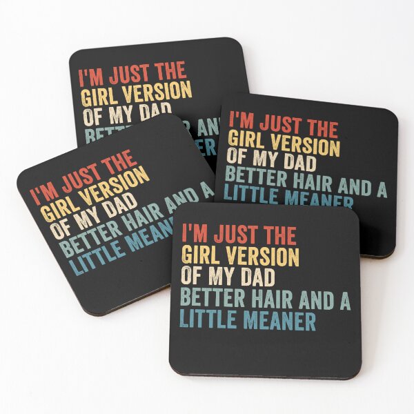 Item preview, I’m Just the Girl Version of My Dad Better Hair and a Little Meaner Funny Daughter Dad Humor designed and sold by beoldfashioned.