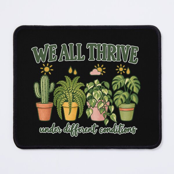 Item preview, We All Thrive Under Different Conditions Neurodiversity Plant designed and sold by Ela-graphicwiz.