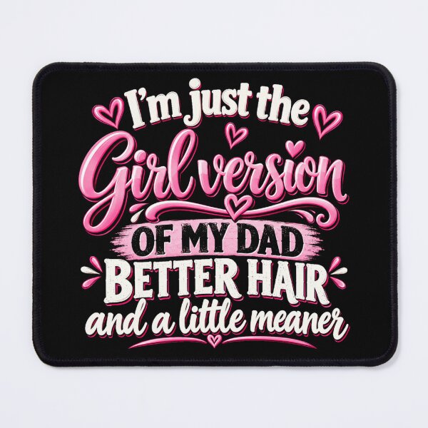 Item preview, I’m Just the Girl Version of My Dad Better Hair and a Little Meaner Funny Daughter Dad Humor designed and sold by beoldfashioned.