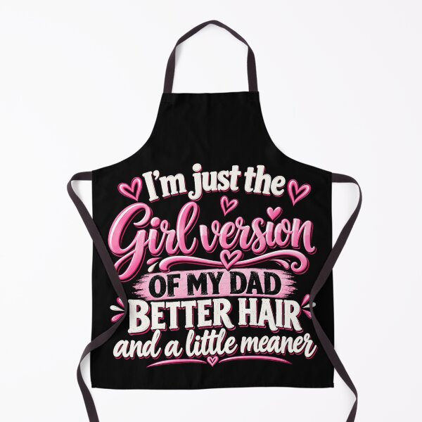Item preview, I’m Just the Girl Version of My Dad Better Hair and a Little Meaner Funny Daughter Dad Humor designed and sold by beoldfashioned.