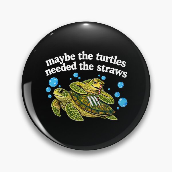 Item preview, Maybe The Turtles Needed The Straws designed and sold by thedoodlevault.