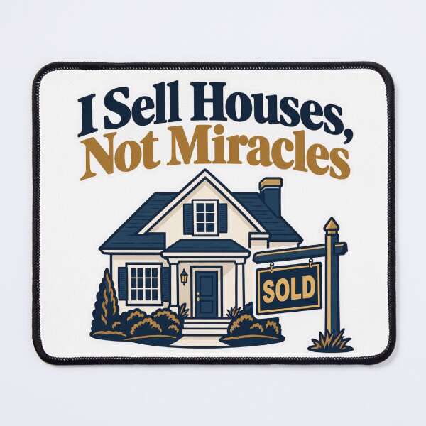 Item preview, I Sell Houses Not Miracles designed and sold by NovaToons.