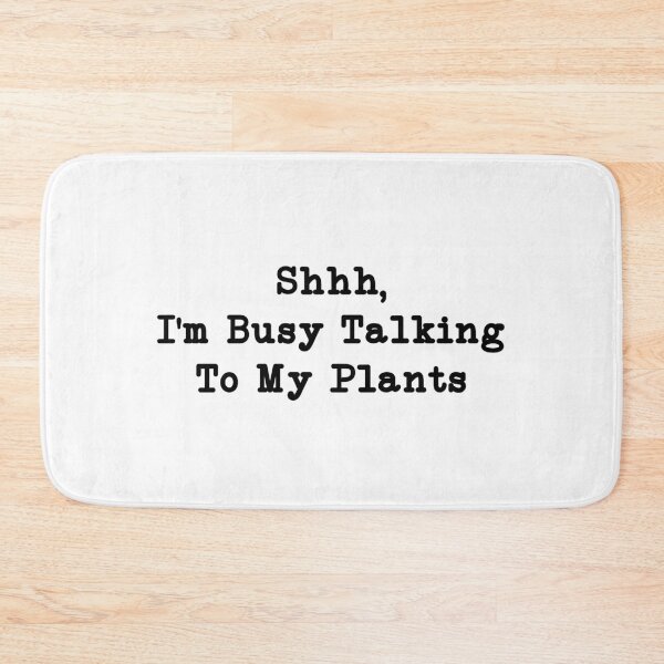 Item preview, Shhh, I'm Busy Talking to My Plants, Plant Lover designed and sold by CloudyPress.