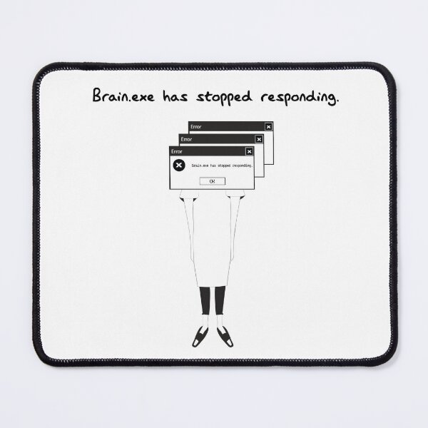 Item preview, Brain.exe Has Stopped Responding Mom designed and sold by Liudmila Ciobanu.