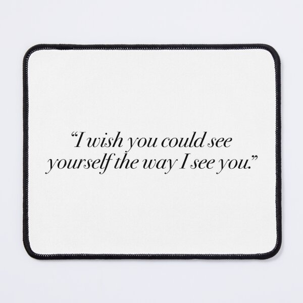 Item preview, I wish you could see yourself the way I see you  designed and sold by vandaziba.