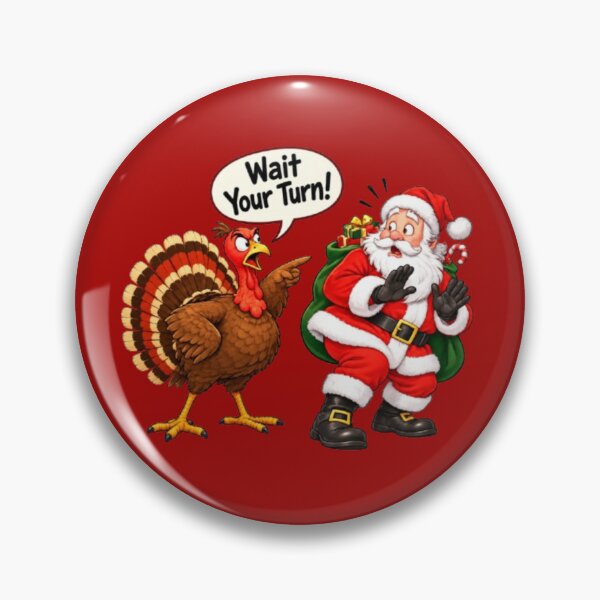 Item preview, Wait Your Turn Santa – Funny Thanksgiving Turkey designed and sold by bultpruf.