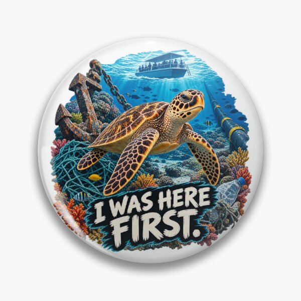 Item preview, I Was Here First – Hawksbill Turtle Ocean Conservation designed and sold by Animal Puns.