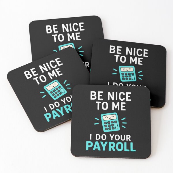 Item preview, Be nice to me - I do your payroll designed and sold by HandicraftArt.