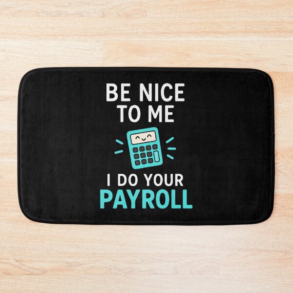 Item preview, Be nice to me - I do your payroll designed and sold by HandicraftArt.