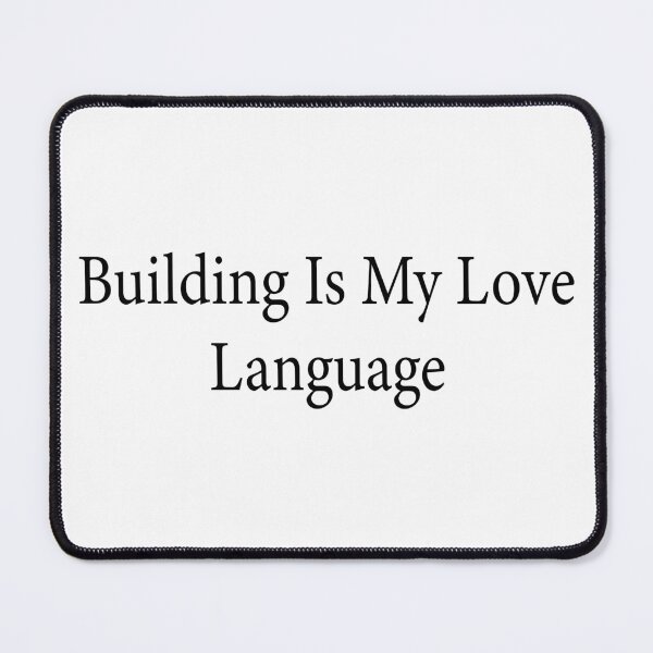 Item preview, Building Is My Love Language Funny Construction Worker Carpenter Builder Humor designed and sold by beoldfashioned.