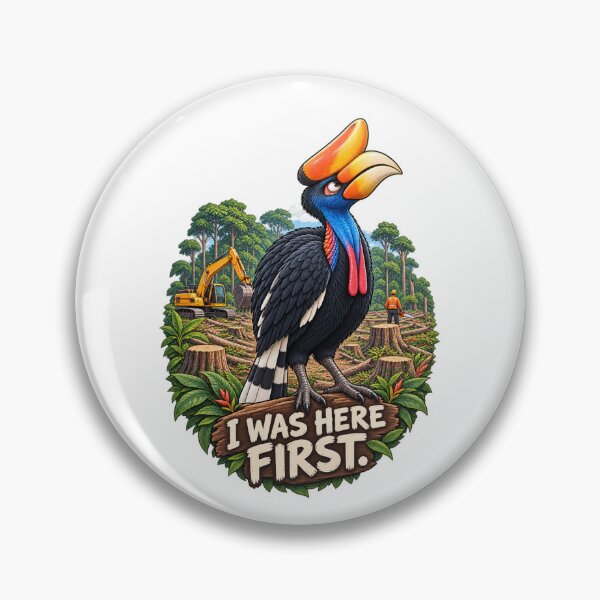 Item preview, I Was Here First – Rhinoceros Hornbill Conservation designed and sold by Animal Puns.