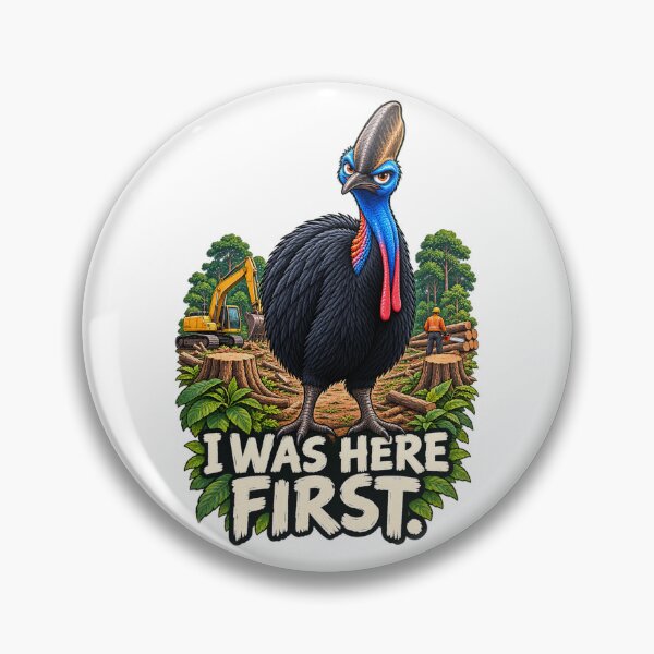 Item preview, I Was Here First – Southern Cassowary Wildlife designed and sold by Animal Puns.