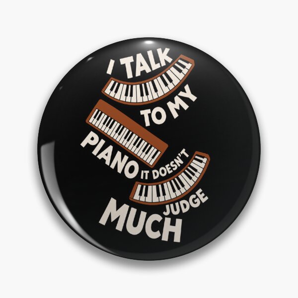 Item preview, I Talk To My Piano It dosen't Judge Much designed and sold by Konvero.
