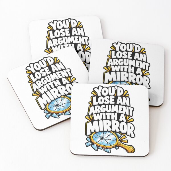 Item preview, Youd Lose An Argument With A Mirror Funny Quote Design designed and sold by Kenzie & Co.