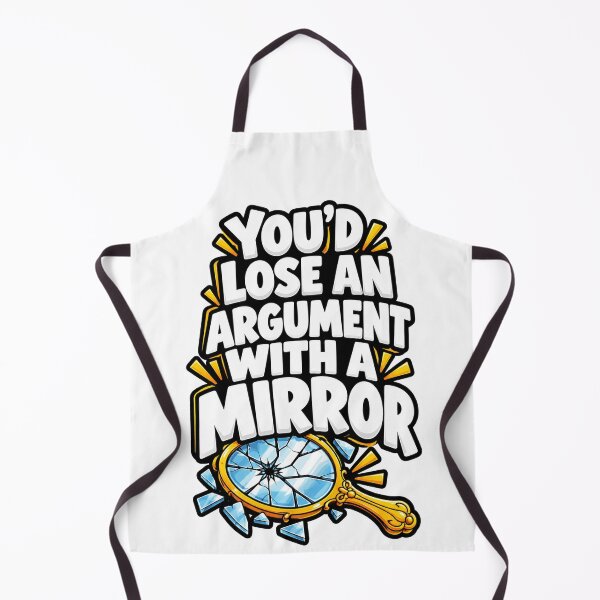 Item preview, Youd Lose An Argument With A Mirror Funny Quote Design designed and sold by Kenzie & Co.