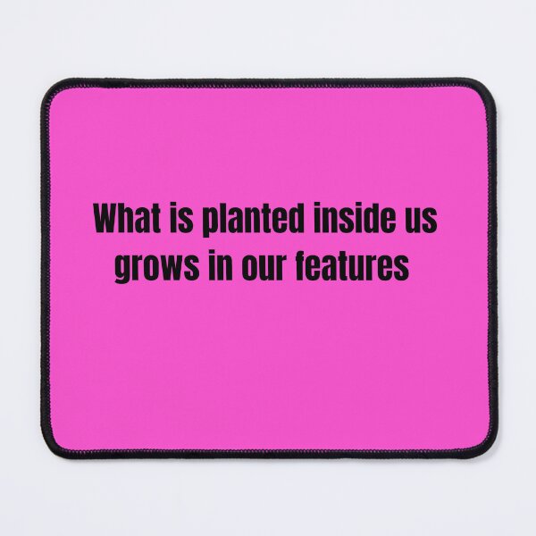 Item preview, What is planted inside us grows in our features designed and sold by zmsl.