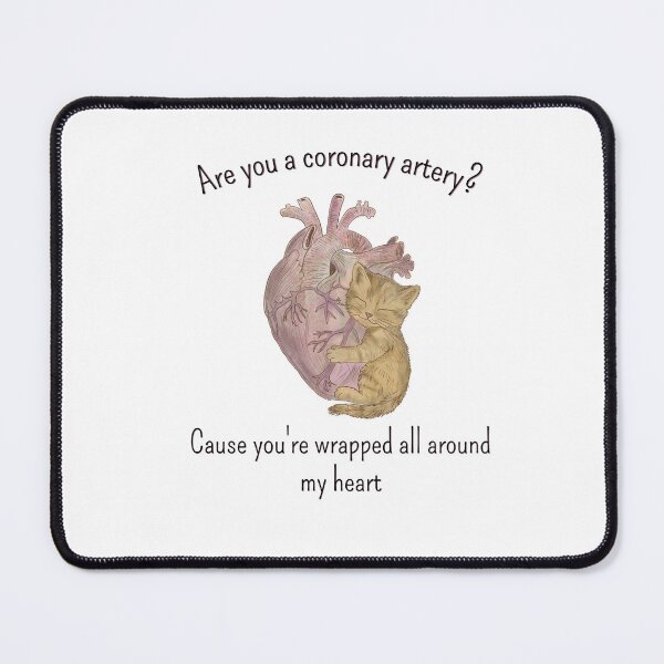 Item preview, Are you a coronary artery? Cause you're wrapped all around my heart designed and sold by Tamm-art.