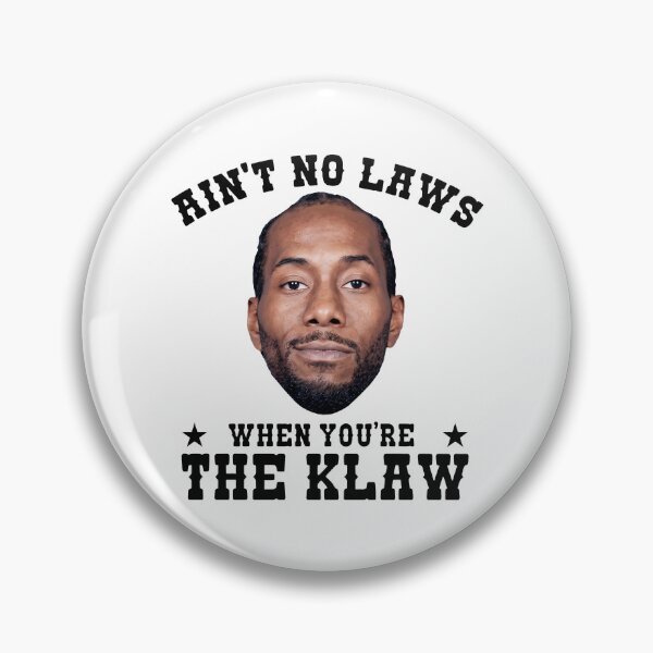 Item preview, Kawhi Leonard Ain T No Laws When You Re The Klaw designed and sold by KristiTaylorArt.
