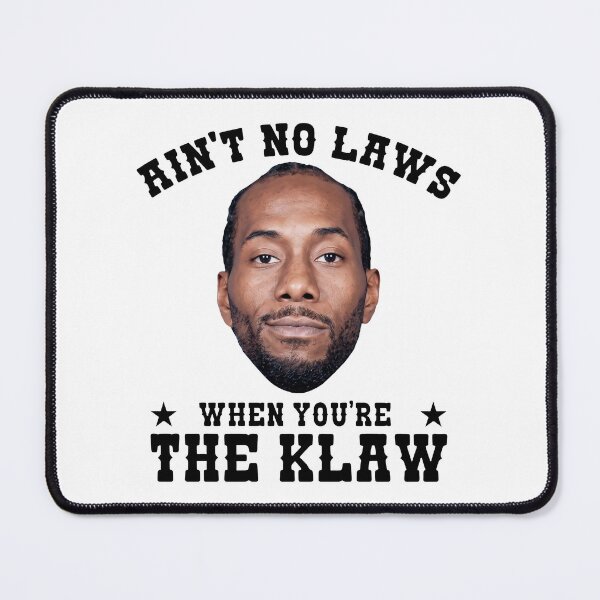 Item preview, Kawhi Leonard Ain T No Laws When You Re The Klaw designed and sold by KristiTaylorArt.