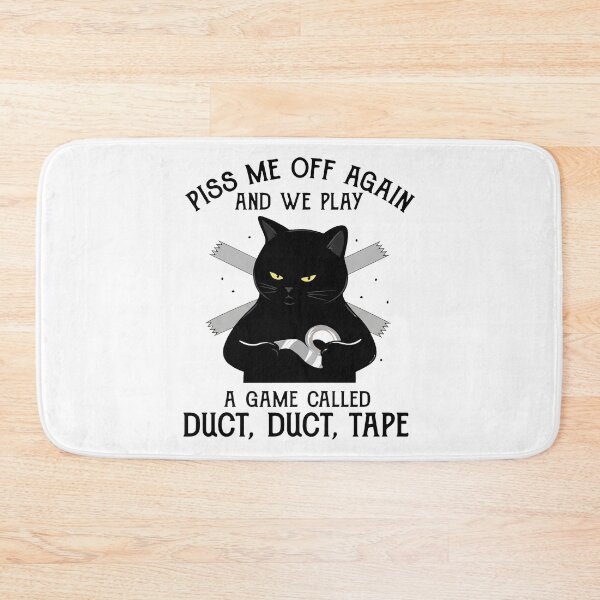 Item preview, Piss Me Off Again And We Play A Game Called Duct Duct Tape designed and sold by KristiTaylorArt.